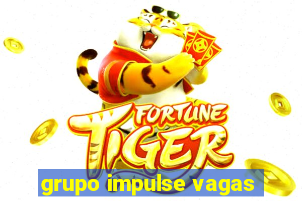 grupo impulse vagas